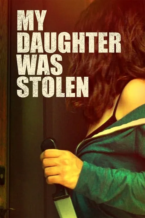 My Daughter Was Stolen (фильм)