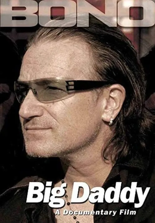 Bono: Big Daddy (movie)