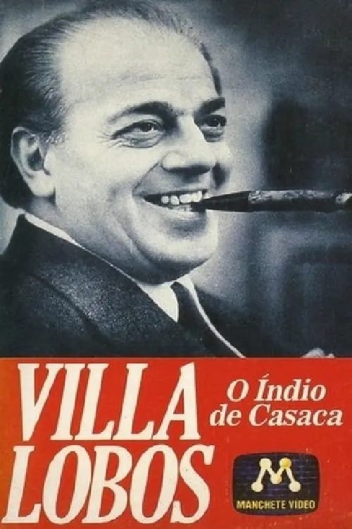 Villa-Lobos - O Índio de Casaca (movie)