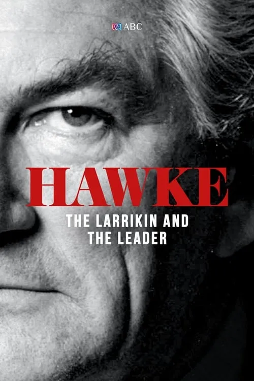 Hawke: The Larrikin and The Leader (сериал)