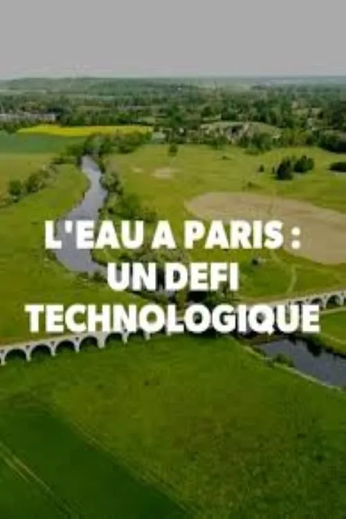 L'eau à paris : un défi technologique (movie)