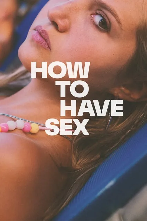 How to Have Sex (movie)