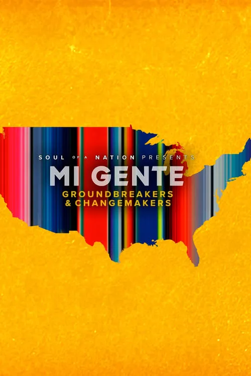 Soul of a Nation Presents Mi Gente: Groundbreakers and Changemakers (movie)