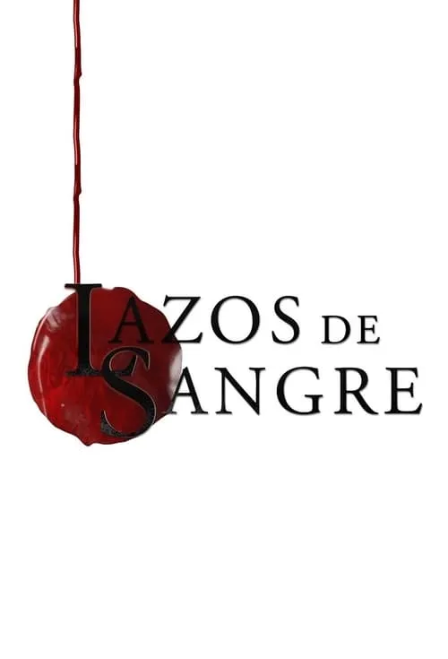 Lazos de sangre (сериал)