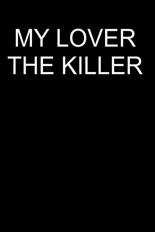 My Lover The Killer (фильм)