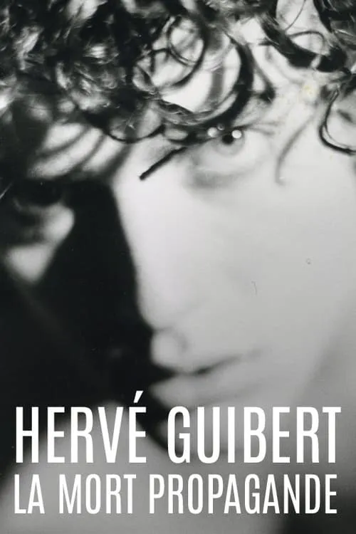 Hervé Guibert, la mort propagande (movie)