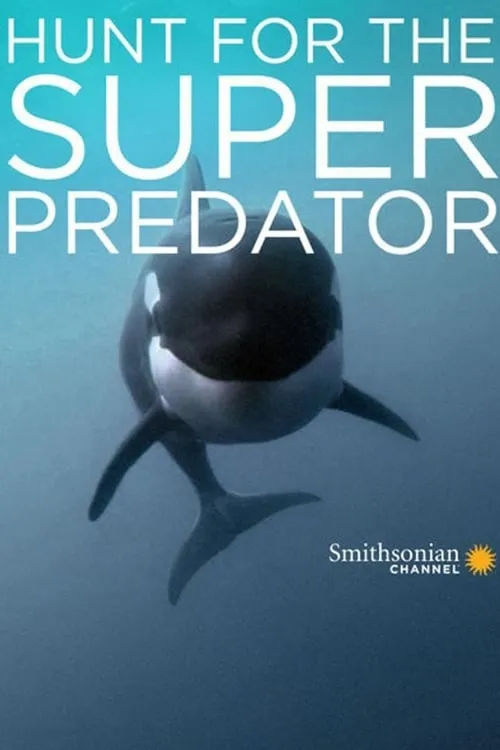 The Search for the Ocean's Super Predator (movie)