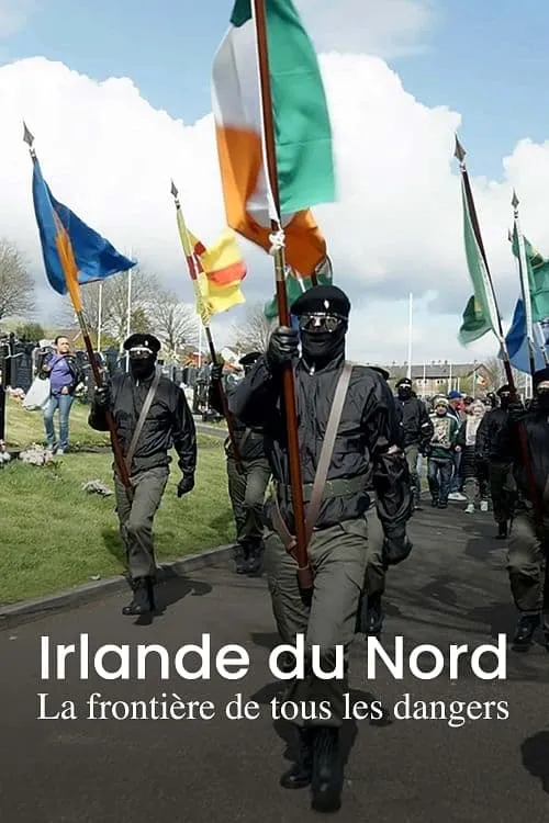 Irlande du Nord, la frontière de tous les dangers (фильм)