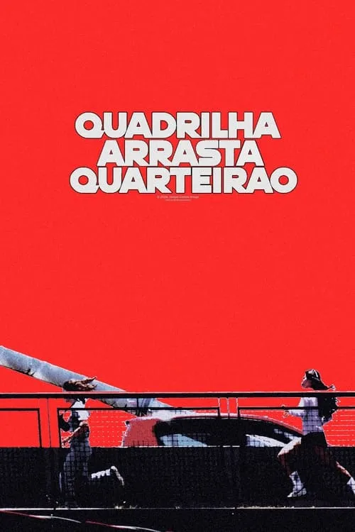 Quadrilha Arrasta-Quarteirão (movie)