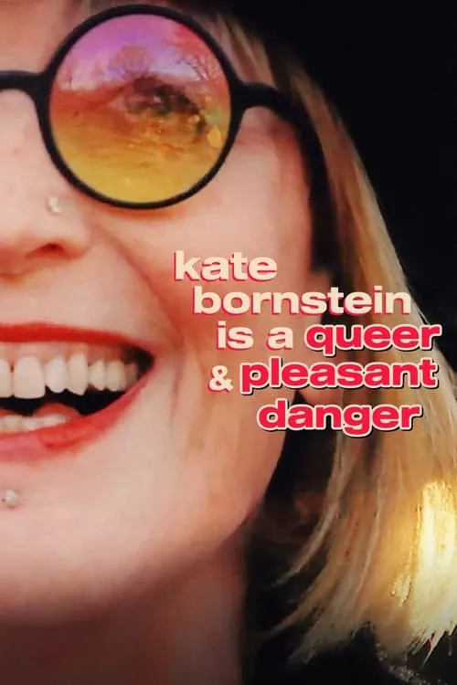 Kate Bornstein Is a Queer & Pleasant Danger (movie)