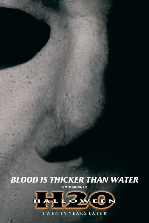 Blood Is Thicker Than Water: The Making of Halloween H20 (movie)