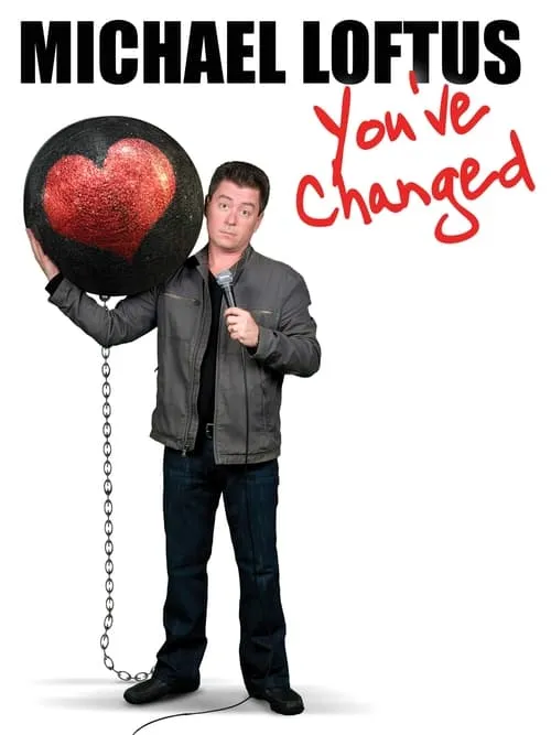 Michael Loftus: You've Changed (movie)