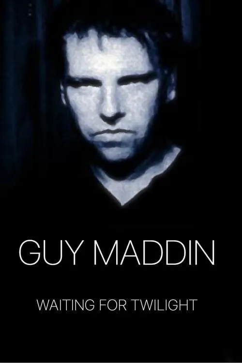 Guy Maddin: Waiting for Twilight (фильм)