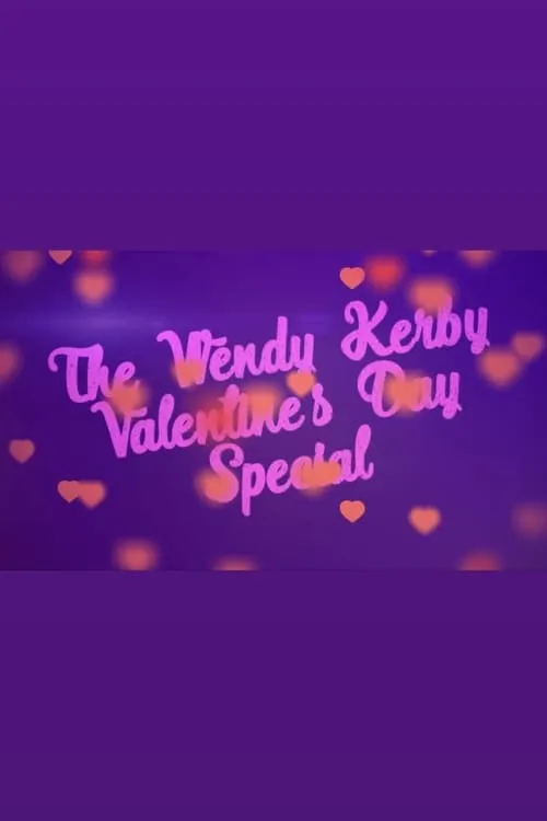 The Wendy Kerby Valentine’s Day Special (movie)