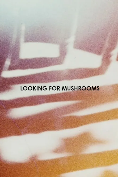 Looking for Mushrooms (фильм)