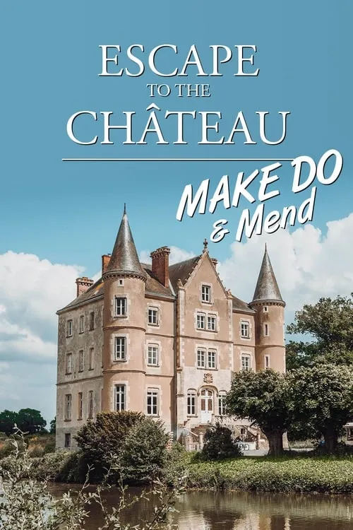 Escape to the Chateau: Make Do & Mend (series)