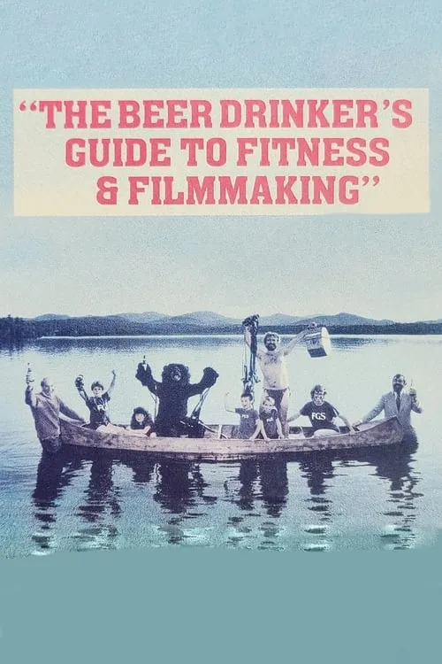 The Beer Drinker's Guide to Fitness and Filmmaking (movie)