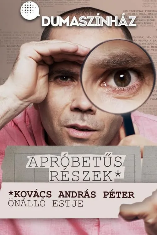 Apróbetűs részek - Kovács András Péter önálló estje (movie)