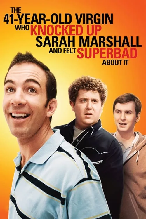 The 41–Year–Old Virgin Who Knocked Up Sarah Marshall and Felt Superbad About It (movie)