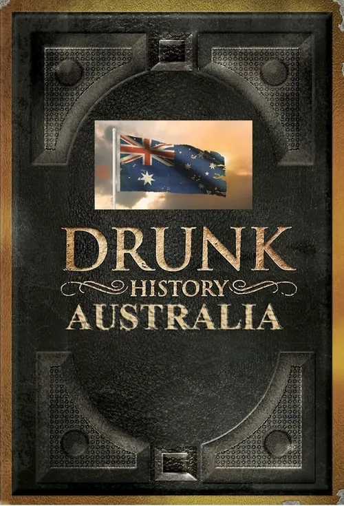 Drunk History: Australia (сериал)