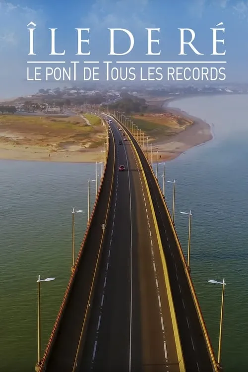 Ile de Ré : Le Pont de tous les records (movie)