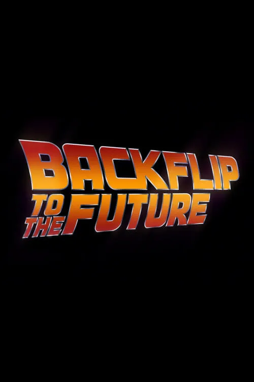 Backflip to the Future (movie)