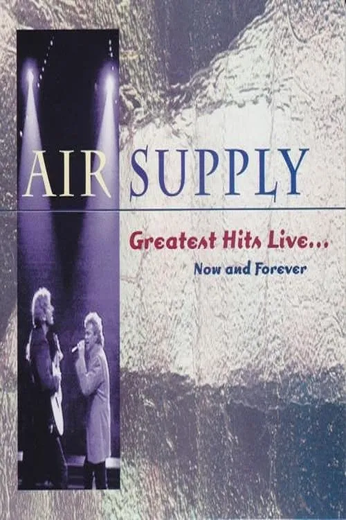 Air Supply - Now and Forever (фильм)