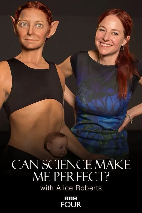 Can Science Make Me Perfect? With Alice Roberts (movie)