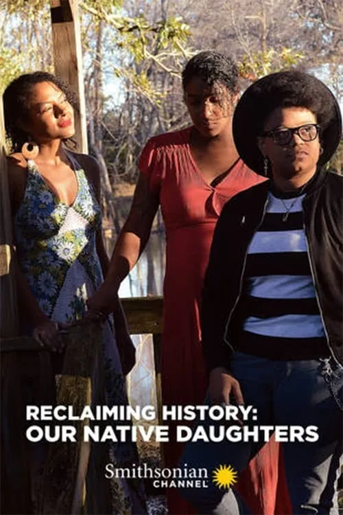 Reclaiming History: Our Native Daughters (movie)