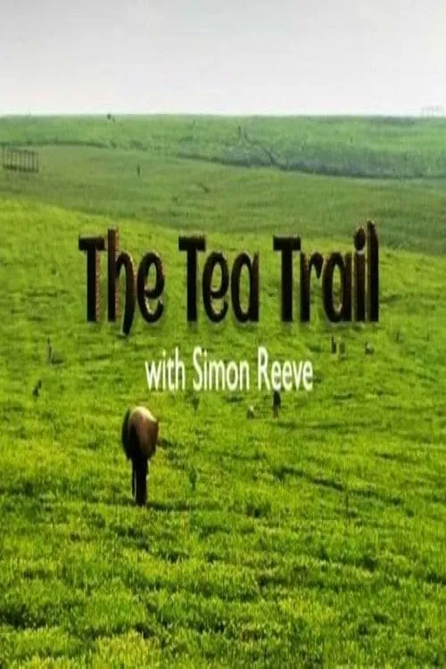 The Tea Trail with Simon Reeve (фильм)