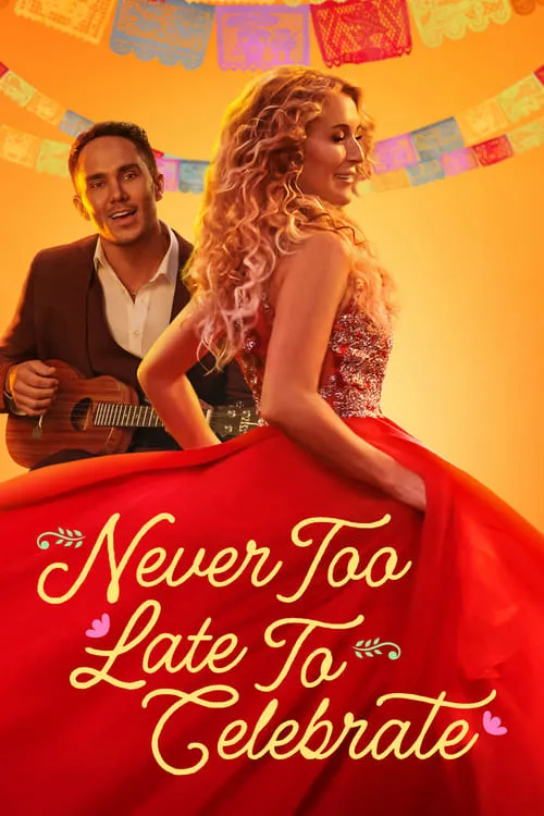 Never Too Late to Celebrate (movie)