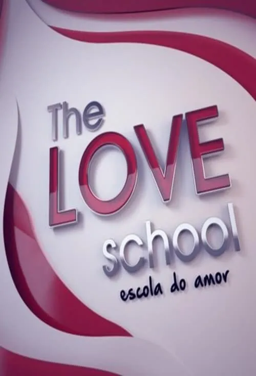 The Love School - Escola do Amor (сериал)