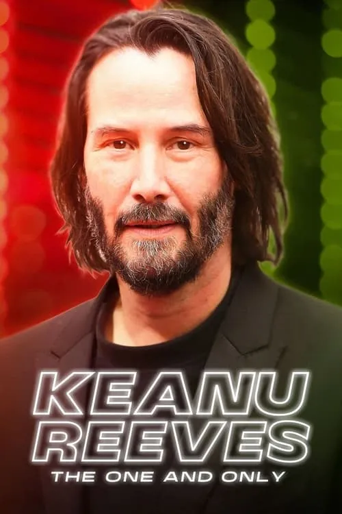 Keanu Reeves: The One and Only