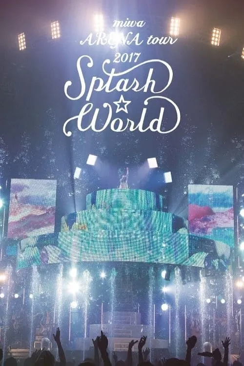 miwa ARENA tour 2017 “SPLASH☆WORLD” (фильм)