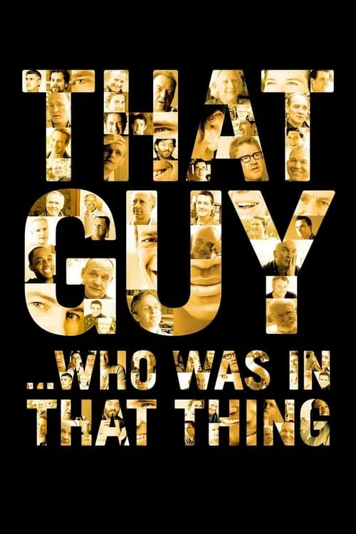 That Guy... Who Was in That Thing (movie)