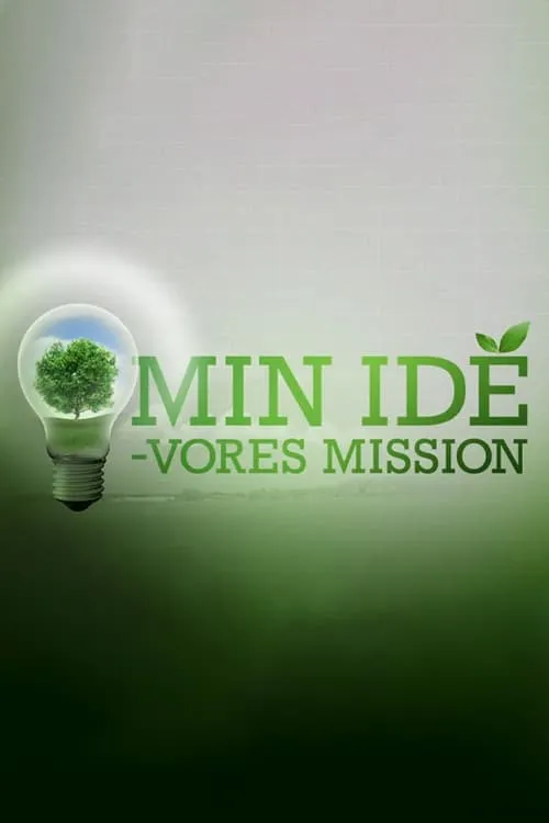 Min idé - vores mission (series)