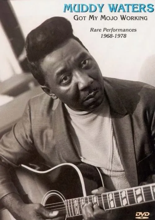 Muddy Waters - Got My Mojo Working - Rare Performances 1968-1978