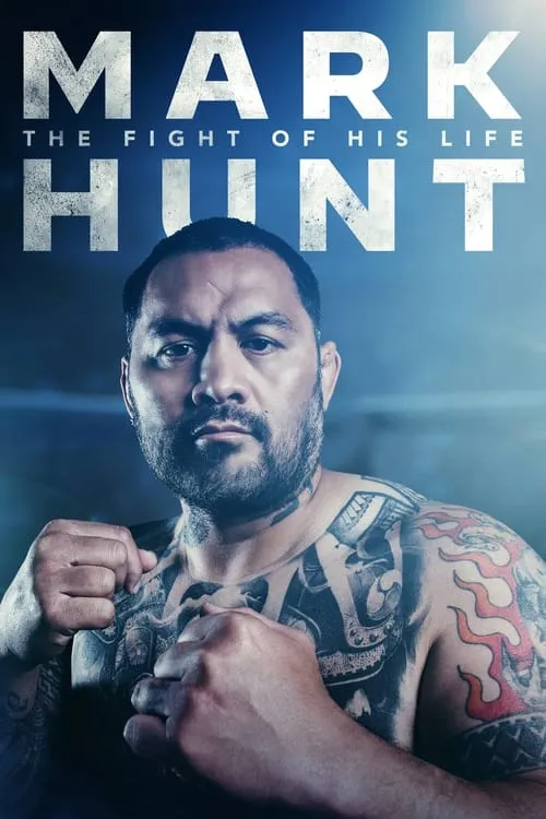 Mark Hunt: The Fight of His Life (movie)