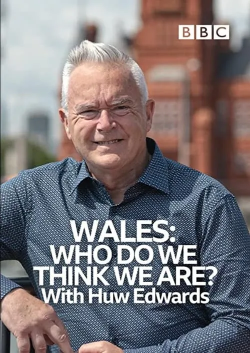 Wales: Who Do We Think We Are? With Huw Edwards (movie)