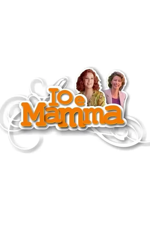 Io e mamma (сериал)