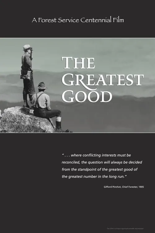 The Greatest Good: A Forest Service Centennial Film (movie)