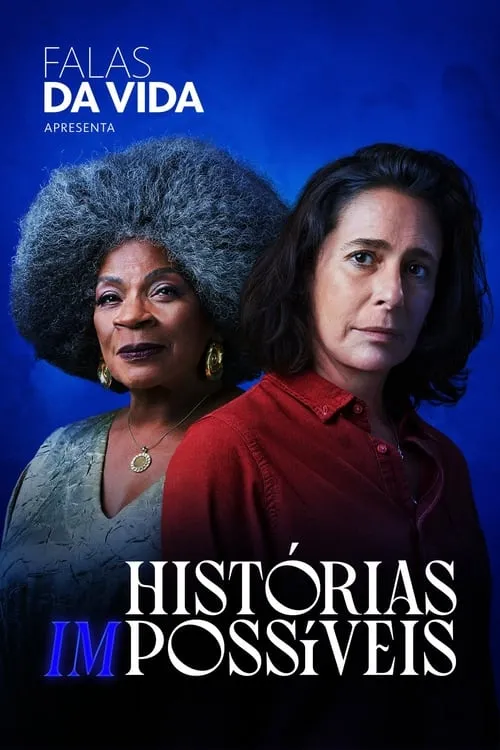 Falas da Vida: Histórias (Im)possíveis (movie)