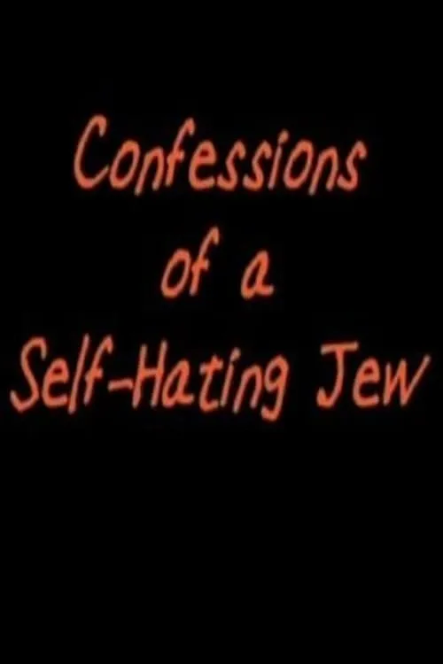 Confessions of a Self-Hating Jew (movie)