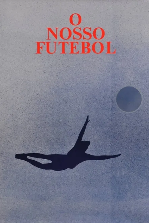 O Nosso Futebol (movie)