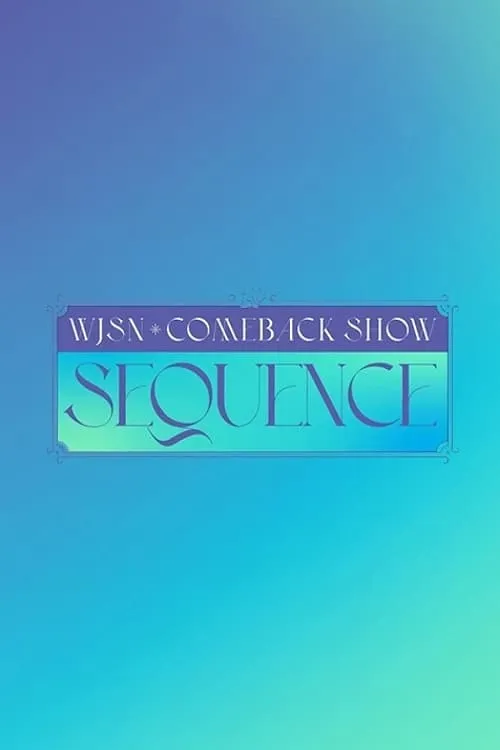 WJSN Comeback Show: Sequence (фильм)