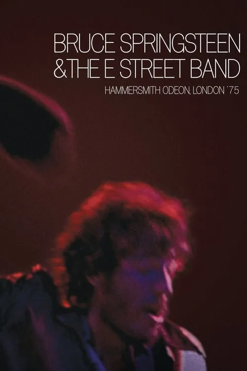 Bruce Springsteen & The E Street Band : Hammersmith Odeon, London '75 (фильм)