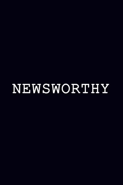 Newsworthy (фильм)