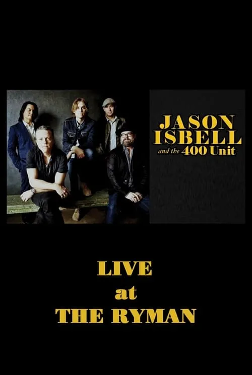 Jason Isbell & the 400 Unit: Live from the Ryman (movie)