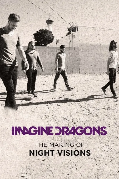 Imagine Dragons: The Making of Night Visions (movie)