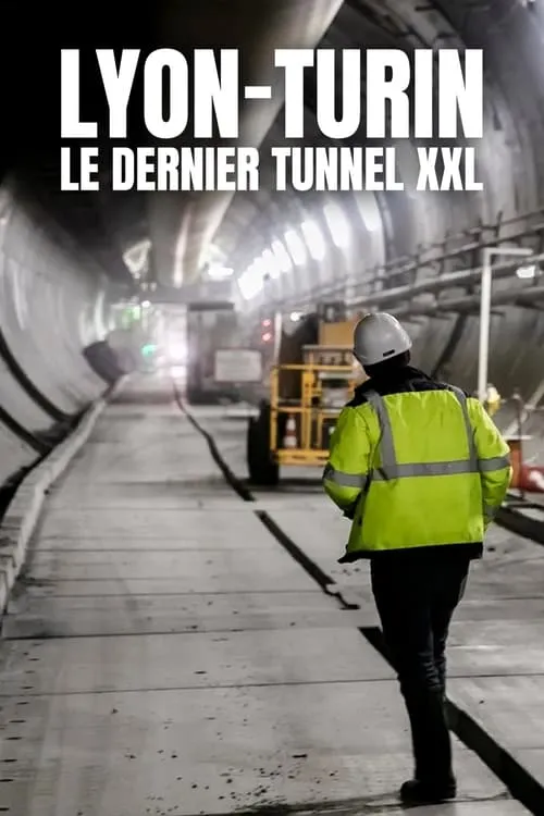 Lyon-Turin : Le Dernier Tunnel XXL (movie)